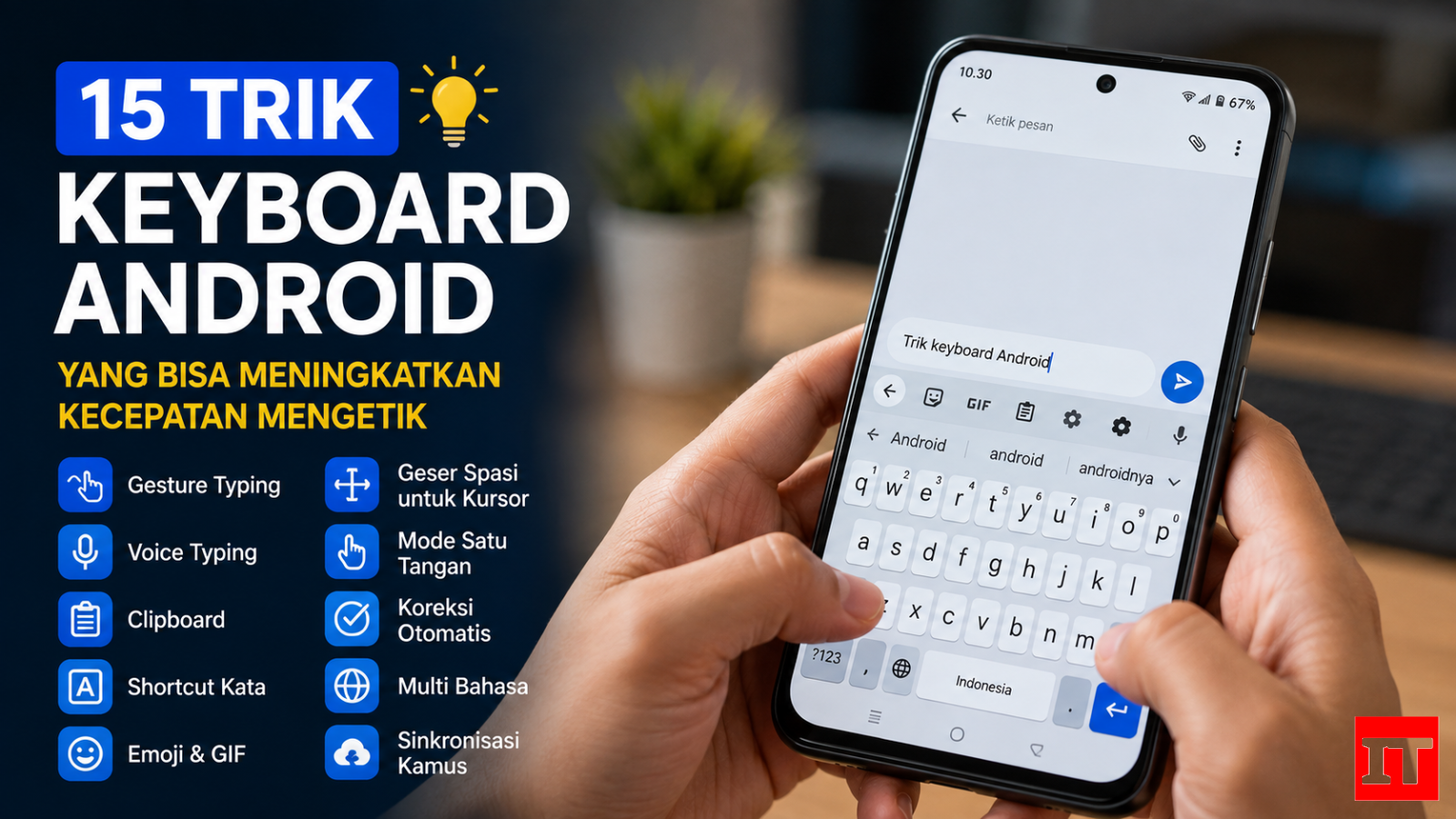 15 Trik Keyboard Android yang Bisa Meningkatkan Kecepatan Mengetik